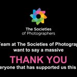 The Team at The Societies of Photographers want to say a massive THANK YOU