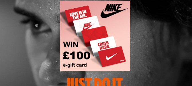 COMPETITION Win £100 Nike e-gift card COMPETITION Win £100 Nike e-gift card
