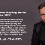 Webinar: Create Awesome Wedding Stories with David Stanbury FSWPP