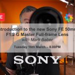 Introduction to the new Sony FE 50mm F1.2 G Master Full-frame Lens with Mark Baber