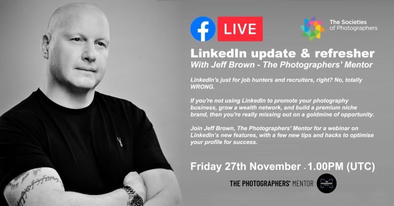 LinkedIn Update & Refresher with Jeff Brown - The Photographers' Mentor