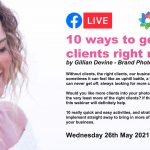 Webinar: 10 ways to get more clients right now! By Gillian Devine - Brand Photography Expert
