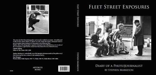 , Fleet Street Exposures: Diary of a photojournalist by Stephen Markeson