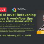 Webinar: Getting rid of crud! Retouching techniques & workflow tips with Joe Lenton ASICIP ASINWP ASWPP