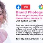 Webinar: Brand Photography - How to get more clients and make more money in this genre with Gillian Devine