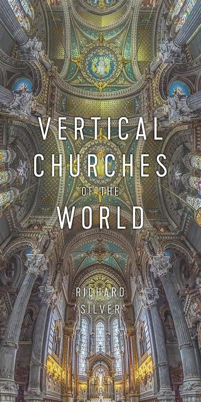 Vertical Churches of the World by Richard Silver