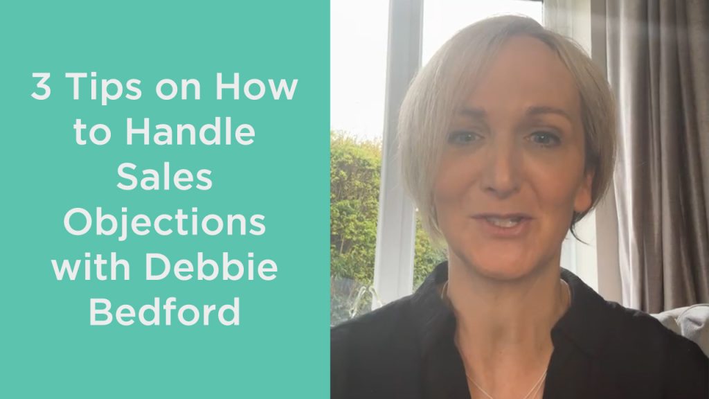 Webinar: 3 Tips on How to Handle Sales Objections with Debbie Bedford