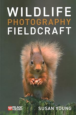 Wildlife Photography Fieldcraft: How to Find and Photograph Wild Animals