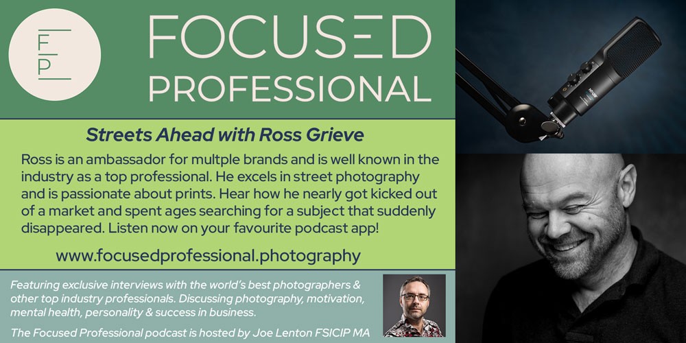Focused Professional Podcast: Streets Ahead with Ross Grieve
