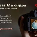 Wilkinson Cameras - Cameras & a Cuppa with Canon