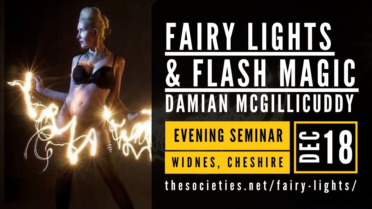 Fairy Lights & Flash Magic – Evening Seminar