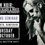 Film Noir: Seeing in Black & White Evening Seminar with Musselwhite Photography
