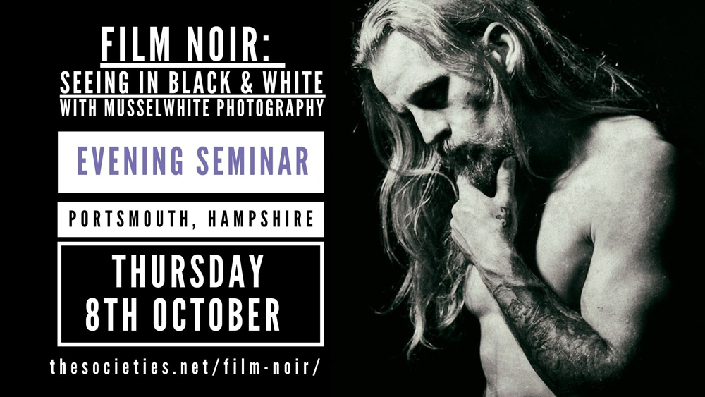 Film Noir: Seeing in Black & White Evening Seminar with Musselwhite Photography